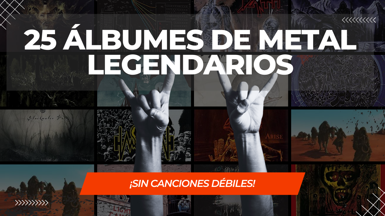 25 Álbumes Legendarios de Metal Sin Canciones Débiles