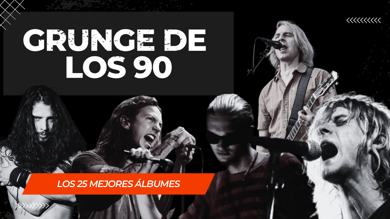 Grunge de los 90 Los 25 mejores álbumes